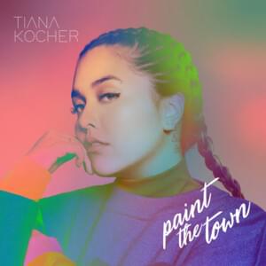 Paint The Town - Tiana Kocher