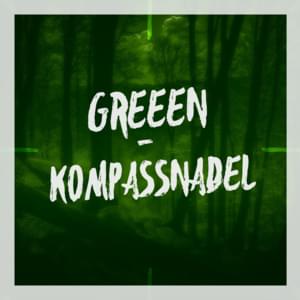 Kompassnadel - GReeeN