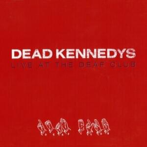 Man With The Dogs [Live At The Deaf Club] - Dead Kennedys