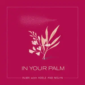 In Your Palm - Alma Kalbermann (Ft. Adil & MILYN)