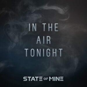 In the Air Tonight - State of Mine