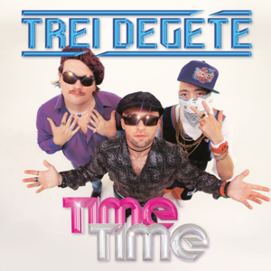 Trei Degete - Time Time (ft. Squeezie, Myd & Kronomuzik) (Traduction Française) - Lyrxo traductions françaises