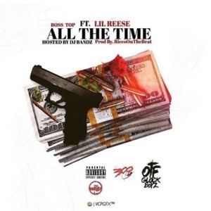 All The Time - Boss Top (Ft. G Herbo & Lil Reese)