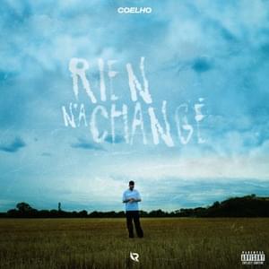 Rien n’a changé - Coelho (Ft. Raplume)