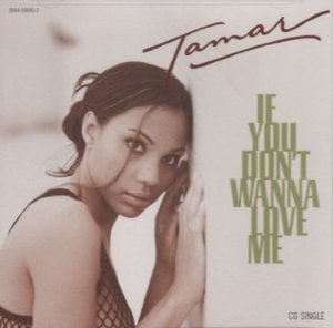 If You Don’t Wanna Love Me - Tamar Braxton