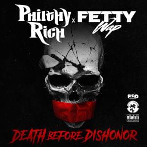 Death Before Dishonor - Philthy Rich (Ft. Fetty Wap)