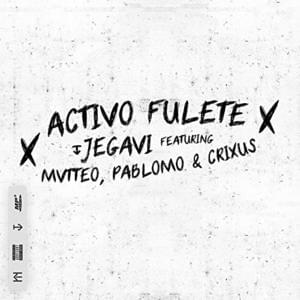 Activo Fulete - Jegavi (Ft. Crixus, Mvtteo & Pablomo)