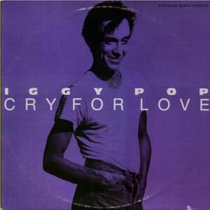 Cry for Love - Iggy Pop