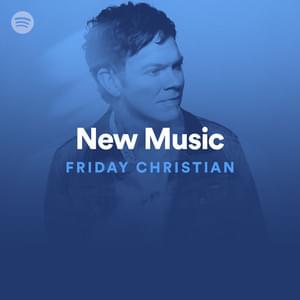 New Music Friday Christian 08/16/19 - Spotify