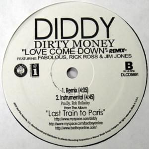 Love Come Down (Bad Boy Remix) - Diddy – Dirty Money (Ft. Fabolous, Jim Jones & Rick Ross)