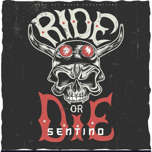 Ride or Die - Sentino