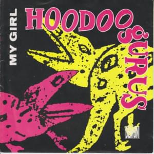 My Girl - Hoodoo Gurus