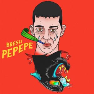 Pepepe - Bresh