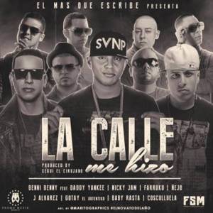 La Calle Me Hizo - Benny Benni (Ft. Baby Rasta, Cosculluela, Daddy Yankee, Ñejo, Farruko, Gotay "El Autentiko", J Álvarez & Nicky Jam)