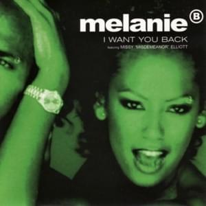 I Want You Back - Mel B (Ft. Missy Elliott)