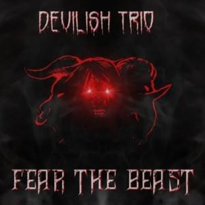 Fear The Beast - DEVILISH TRIO