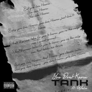 You Don’t Know - Tank (Ft. Wale)