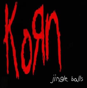 Jingle Balls - Korn