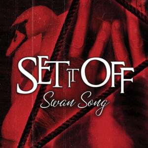 Swan Song - Set It Off