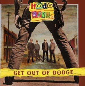 Get Out of Dodge - Hoodoo Gurus