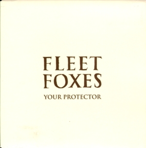 Your Protector - Fleet Foxes