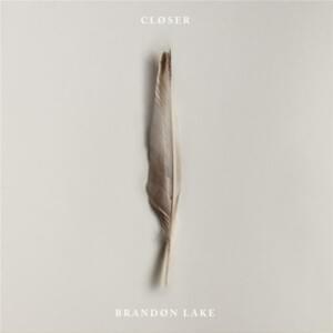 Closer - Brandon Lake