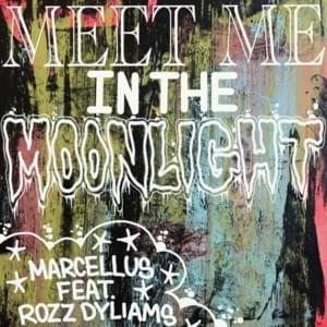 Meet Me In The Moonlight - Marcellus (Rap) (Ft. Rozz Dyliams)