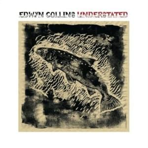 Understated - Edwyn Collins