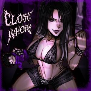 ​closet whore - ​d3r