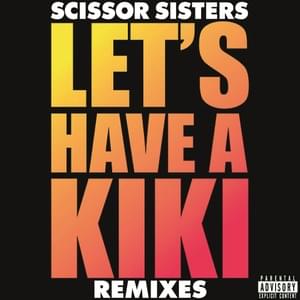 Let’s Have a Kiki (Almighty Mix) - Scissor Sisters