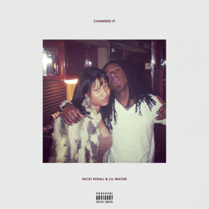 Changed It - Nicki Minaj & Lil Wayne