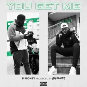 You Get Me - P Money & Silencer