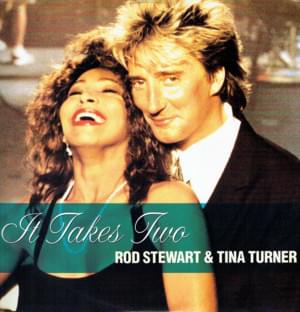 It Takes Two - Rod Stewart (Ft. Tina Turner)