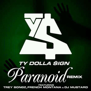 Paranoid (Remix 2) - Ty Dolla $ign (Ft. French Montana, Mustard & Trey Songz)