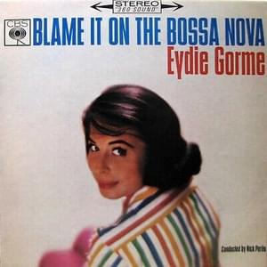 Blame It on the Bossa Nova - Eydie Gormé