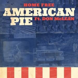 American Pie - Home Free (Ft. Don McLean)