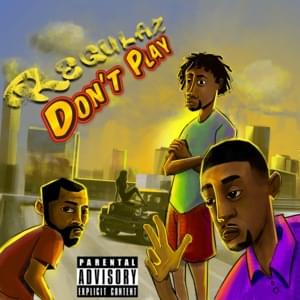 Don’t Play - Regulaz