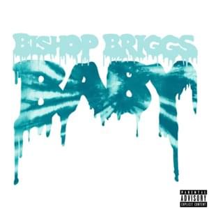 Baby - Bishop Briggs