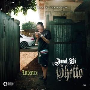 Inna Di Ghetto - Intence (Ft. Sky Bad)