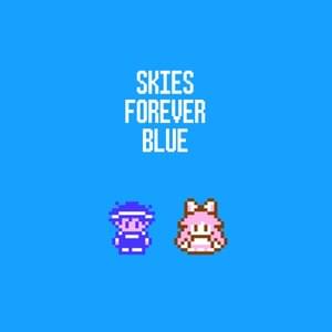 Skies Forever Blue - 糸奇はな (Itoki Hana) & Toby Fox