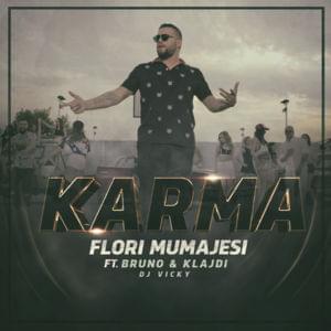 Karma - Flori Mumajesi (Ft. Bruno, DJ Vicky & Klajdi Haruni)