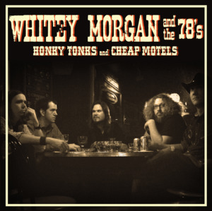 I’m On Fire - Whitey Morgan and the 78's