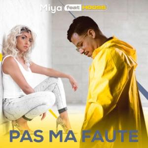 Pas ma faute - Miya (Ft. Hooss)