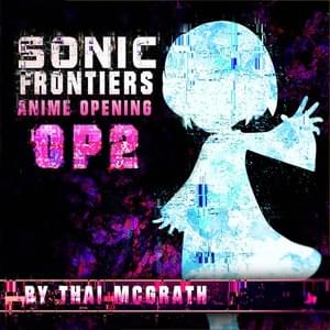 Sonic Frontiers Anime Opening 2 - Thai McGrath