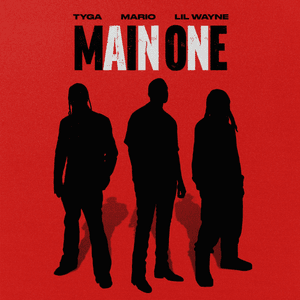 Main One - Mario & Lil Wayne (Ft. Tyga)