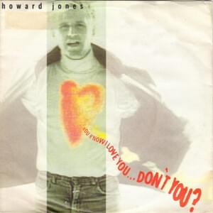 You Know I Love You... Don’t You? - Howard Jones