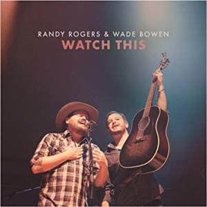 Who I Am - Randy Rogers & Wade Bowen