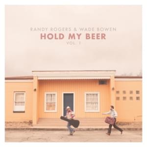 Good Luck With That - Randy Rogers & Wade Bowen