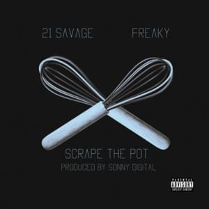 Scrape The Pot - 21 Savage (Ft. Freaky D$MG)