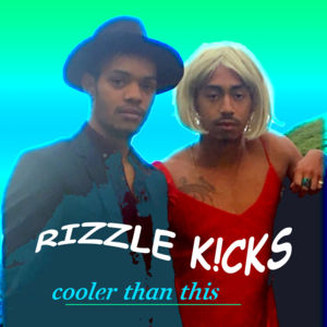 Cooler Than This - Rizzle Kicks